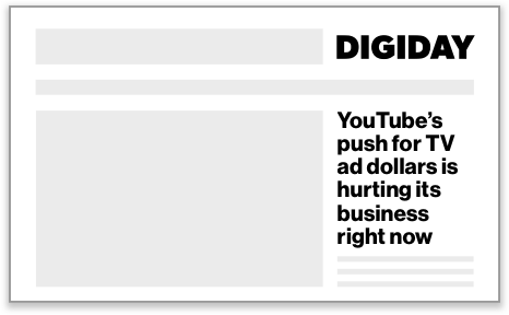 Digiday - YouTube's push for TV ad dollars is hurting its business right now