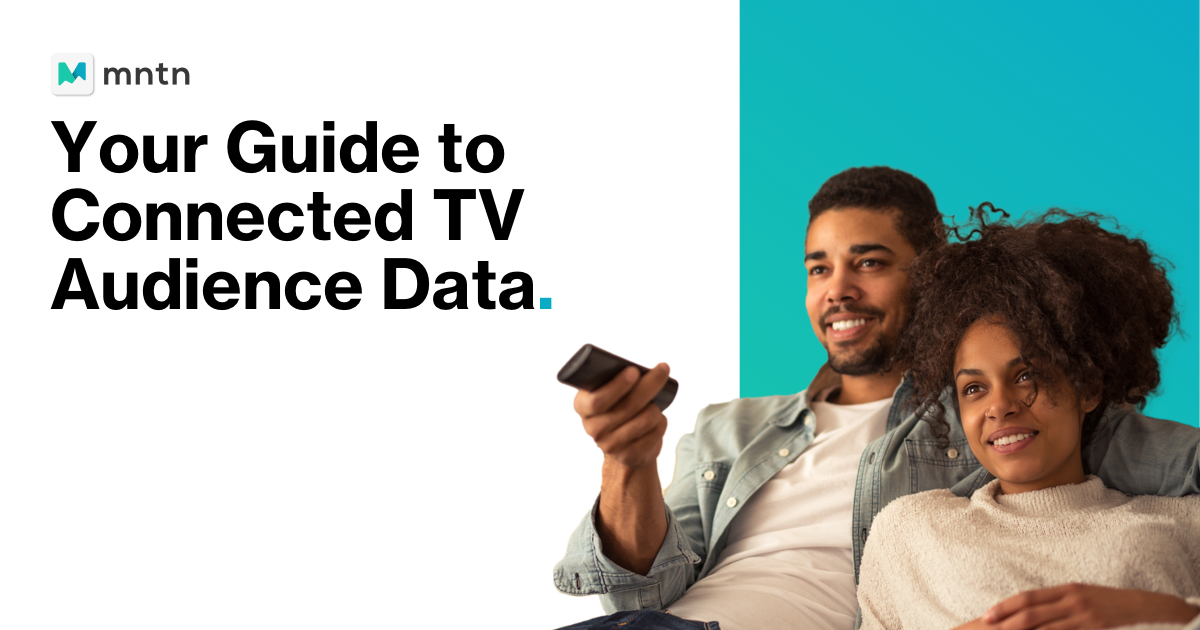 Your Guide to Connected TV Audience Data MNTN