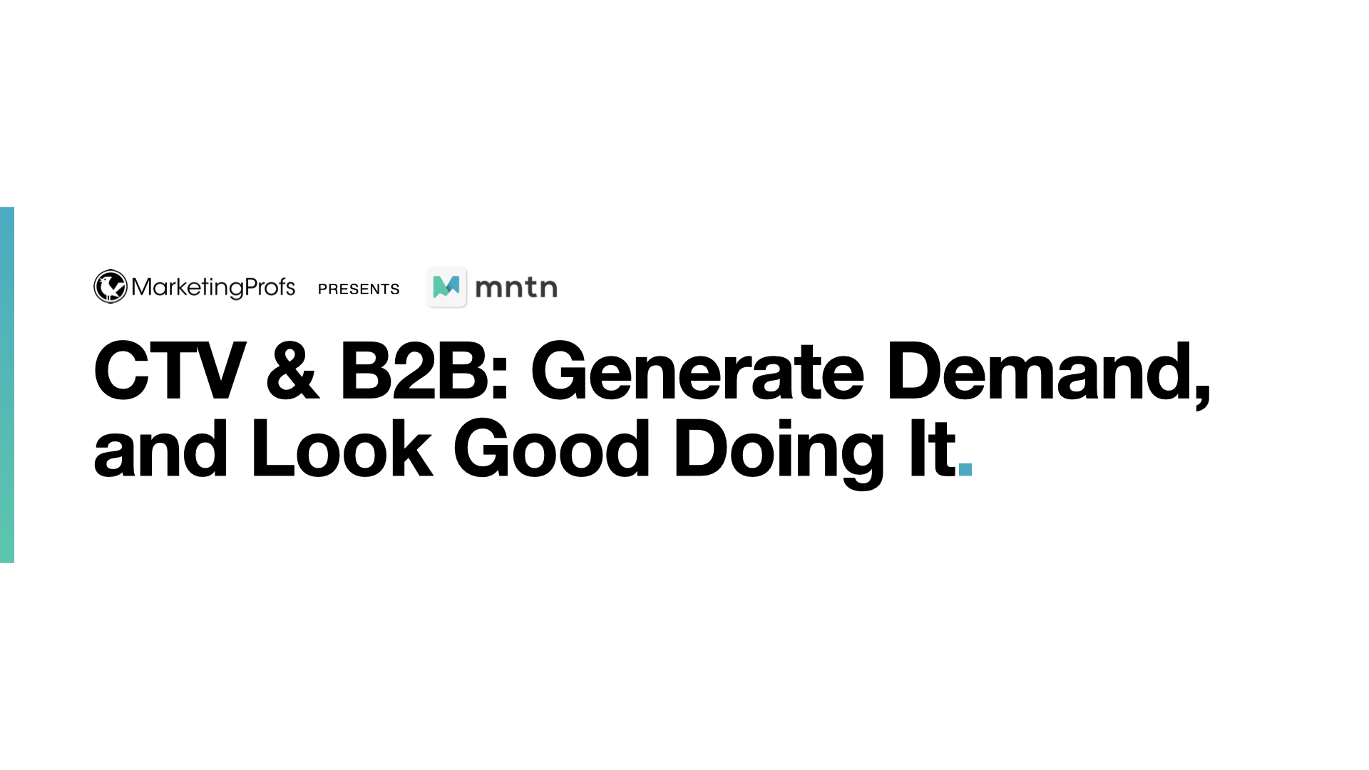 CTV & B2B: Generate Demand, and Look Good Doing It