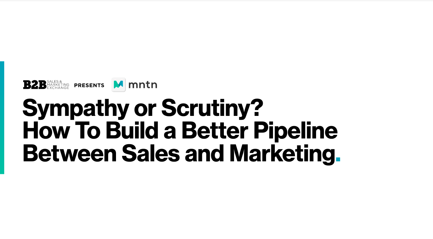 Sympathy or Scrutiny? How to Build a Better Pipeline Between Sales and Marketing