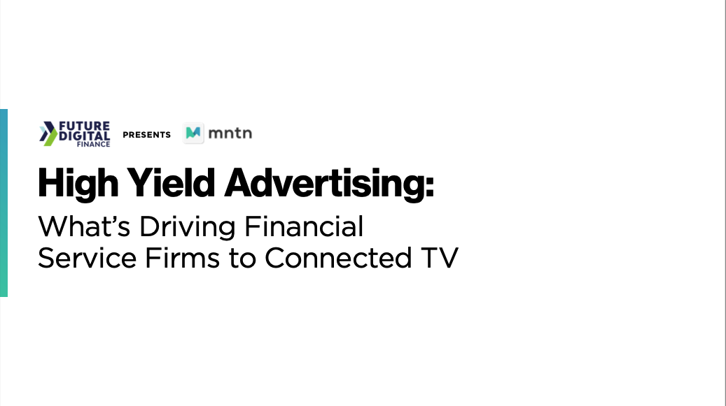 High Yield Advertising: What’s Driving Financial Service Firms to Connected TV