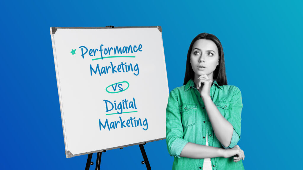 Performance Marketing vs Digital Marketing: What’s the Difference?