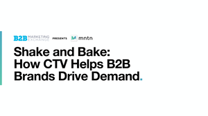 Shake and Bake: How CTV Helps B2B Brands Drive Demand
