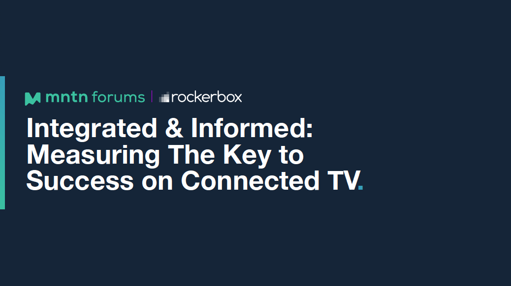 Integrated and Informed: Measuring The Key to Success on Connected TV