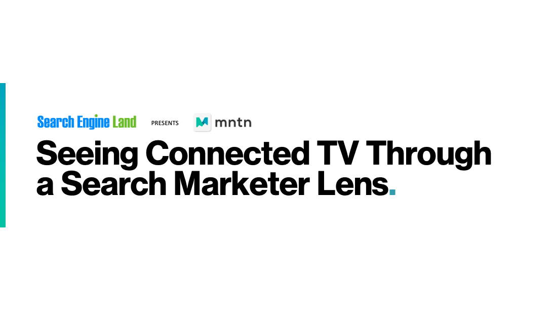 Seeing Connected TV Through a Search Marketer Lens