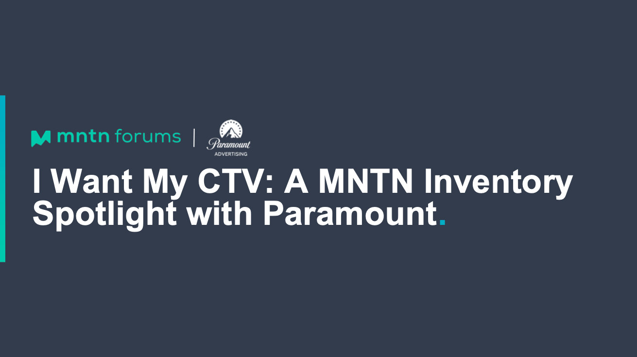 I Want My CTV: A MNTN Inventory Spotlight with Paramount